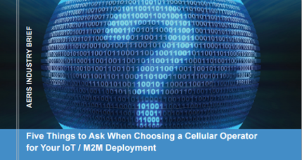5 things to ask when choosing a cellular operator for your IoT / M2M deployment